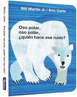 Oso polar, oso polar, ¿quién hace ese ruido? (Colección Eric Carle) (Pequeñas manitas)