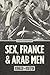 Sex, France, and Arab Men, 19621979