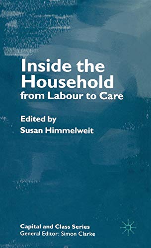 Inside the Household: From Labour to Care (Capital and Class)