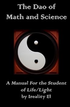 Paperback The Dao of Math and Science: A Manual for the Student of Life/Light Book