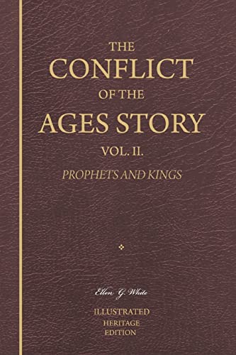 The Conflict of the Ages Story, Vol. II: King Solomon Until the Promised Deliverer —Prophets and Kings (Heritage Edition)