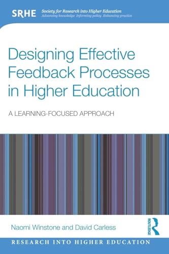 Designing Effective Feedback Processes In Higher Education: A Learning-Focused Approach (Research Into Higher Education)