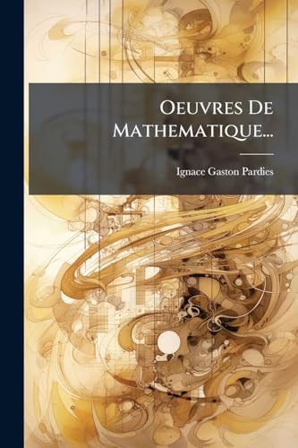 Oeuvres De Mathematique... (French Edition)