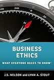 Business Ethics: What Everyone Needs to Know