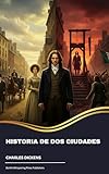 Historia de dos ciudades (Spanish Edition)