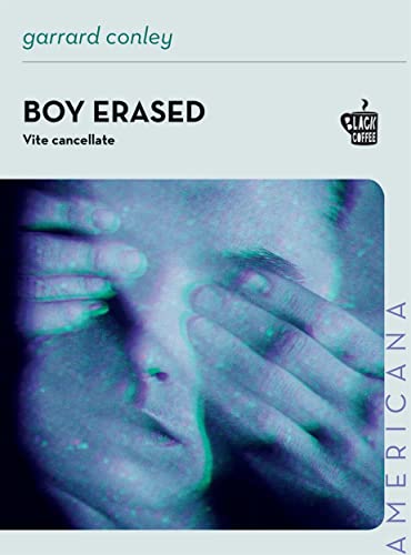 Boy Erased: Vite cancellate (Americana) (Italian Edition)