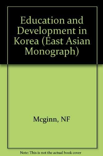 Education And Development In Korea Studies In The Modernization Of The Republic Of Korea 1945 1975 Mcginn Noel F Snodgrass Donald R Kim Yong Bong Kim Shin Bok Kim Quee Yong Amazon Com Education And Development In Korea Studies In The Modernization Of The Republic Of Korea 1945 1975 Mcginn Noel F Snodgrass Donald R Kim Yong Bong Kim Shin Bok Kim Quee Yong Amazon Com