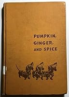 Pumpkin, Ginger, and Spice B002DA7WQA Book Cover