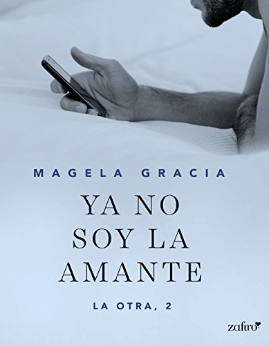 Ya no soy la amante (La otra nº 1)