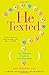 He Texted: The Ultimate Guide to Decoding Guys