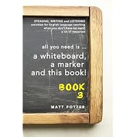 all you need is a whiteboard, a marker and this book - Book 3