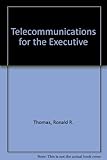  Telecommunications for the Executive