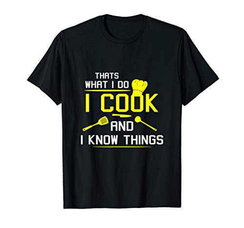 Chef Geek Food FUNNY I COOK AND I KNOW THINGS T-SHIRT