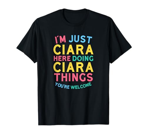 Photo de Ciara Here Doing Ciara Things Funny Ciara Name T-Shirt