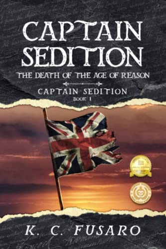 Captain Sedition: The Death Of The Age Of Reason (Captain Sedition Revolutionary War Historical Fiction) #TOP25
