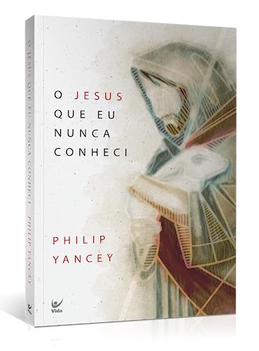O Jesus que eu Nunca Conheci