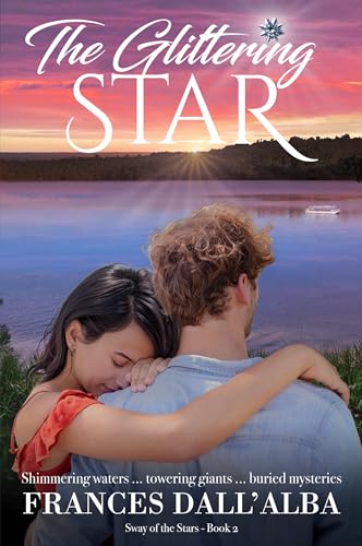 The Glittering Star: Shimmering Waters ... Towering Giants ... Buried Mysteries (Sway Of The Stars Book 2)