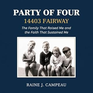 Party of Four 14403 Fairway: The Family That Raised Me and the Faith That Sustained Me cover art