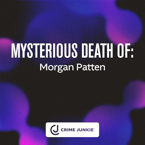 MYSTERIOUS DEATH OF: Morgan Patten Podcast Por  arte de portada