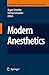 Modern Anesthetics (Handbook of Experimental Pharmacology (182))