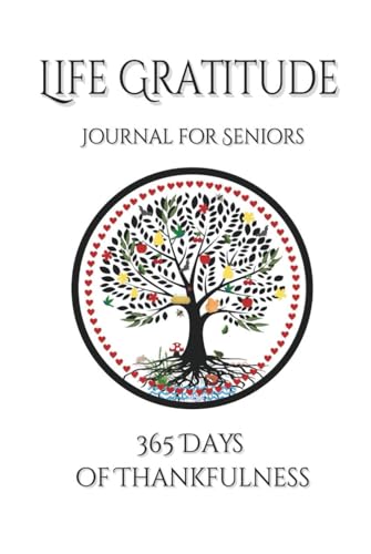 Life Gratitude Journal for Seniors: 365 Days of Reflection, Joy,