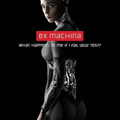 Code, Consciousness, and Chaos: Dissecting Ex Machina