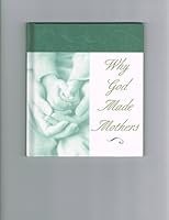 Why God Made Mothers 1593100019 Book Cover