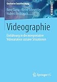 Videographie: EinfÃÆÃÂ¼hrung in die interpretative Videoanalyse sozialer Situationen (Qualitative Sozialforschung) (German Edition)