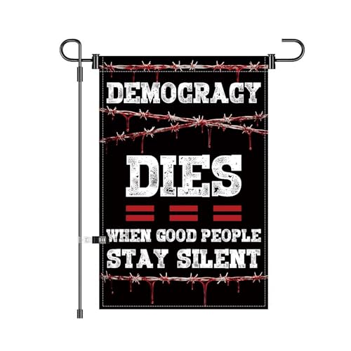 12x18 Inch Democracy Dies When Good People Stay Silent Protest Yard Signs Flag for Outside Patriotic Decor Double Sided Decor for Lawn Garden Bedroom Room Political Rallies Signs House Decorations Banner (color5)