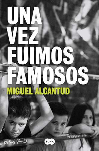 Una vez fuimos famosos (Spanish Edition) - Alcantud, Miguel