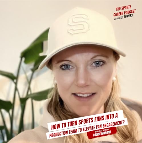 435: Louise Morgan-How to turn Sports Fans into a Production Team to elevate Fan Engagement?