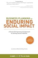 Business Planning for Enduring Social Impact: A Social-Entrepreneurial Approach to Solving Social Problems 0615182844 Book Cover