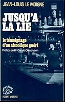 Jusqu'à la lie : le témoignage d'un alcoolique guéri 2221007042 Book Cover