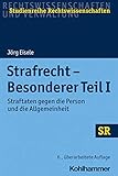  Strafrecht - Besonderer Teil I: Straftaten gegen die Person und die Allgemeinheit (SR-Studienreihe Rechtswissenschaften)
