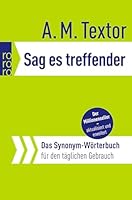 Sag es treffender - Das Synonym-Worterbuch 3499617404 Book Cover
