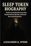 SLEEP TOKEN BIOGRAPHY : The Rise of a Masked Movement That Transformed pain, devotion and sound into a sacred experience