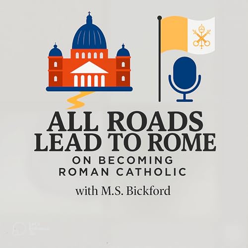 All Roads Lead to Rome: On Becoming Catholic (OCIA) cover art