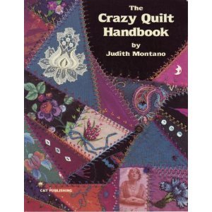 The Crazy Quilt Handbook: MONTANO, JUDITH.: Amazon.com: Books