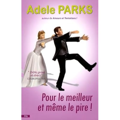 Pour le meilleur et m&ecirc;me le pire !