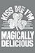 Kiss Me I m Magically Delicious St Patricks Day Shamrock Fun Premium: notebook daily planner 6 x 9 inches