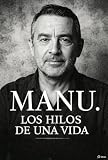 MANU, Los hilos de una vida.