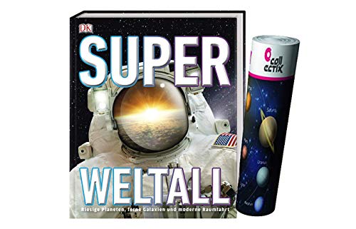Preisvergleich Produktbild DK Verlag Super-Weltall: Riesige Planeten, Ferne Galaxien und Moderne Raumfahrt + Weltraumposter by Collectix