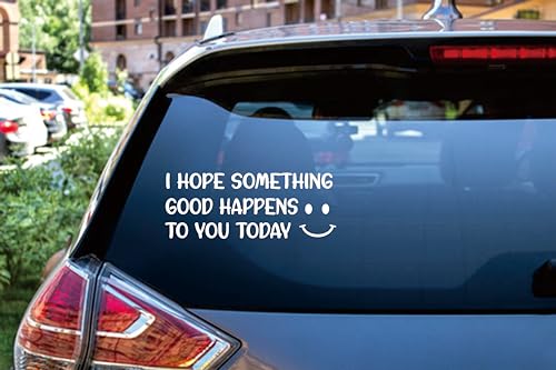 Image of STICKY DUDE - I Hope Something Good Happens to You Today Sticker, 7-10 Inches, Die Cut Vinyl - Positive Vibes Car Window Laptop Wall Bumper Decal (7in)