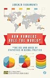 How Numbers Rule the World: The Use and Abuse of Statistics in Global Politics (Economic Controversies)