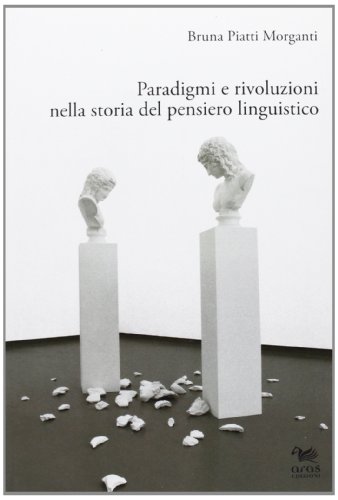 Paradigmi E Rivoluzioni Nella Storia Del Pensiero Linguistico