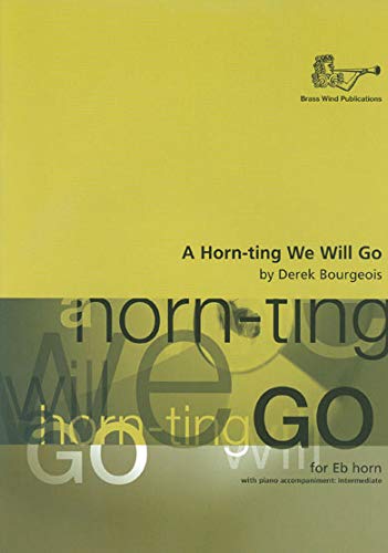 Derek Bourgeois-Horn-Ting We Will Go-Eb Horn and Piano-Instrumental Album