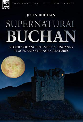 Supernatural Buchan: Stories of Ancient Spirits Uncanny Places and Strange Creatures (Supernatural Fiction)