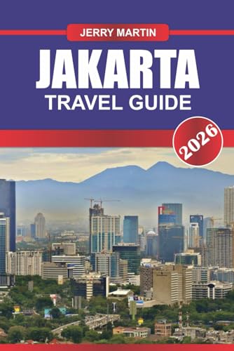 JAKARTA Travel Guide 2026: Experience Urban Energy, Cultural Diversity, and Local Flavor in Indonesia’s Capital
