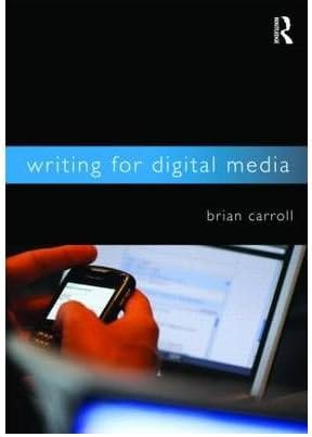 [( Writing for Digital Media By Carroll, Brian ( Author ) Paperback Mar - 2010)] Paperback