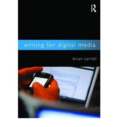 [( Writing for Digital Media By Carroll, Brian ( Author ) Paperback Mar - 2010)] Paperback